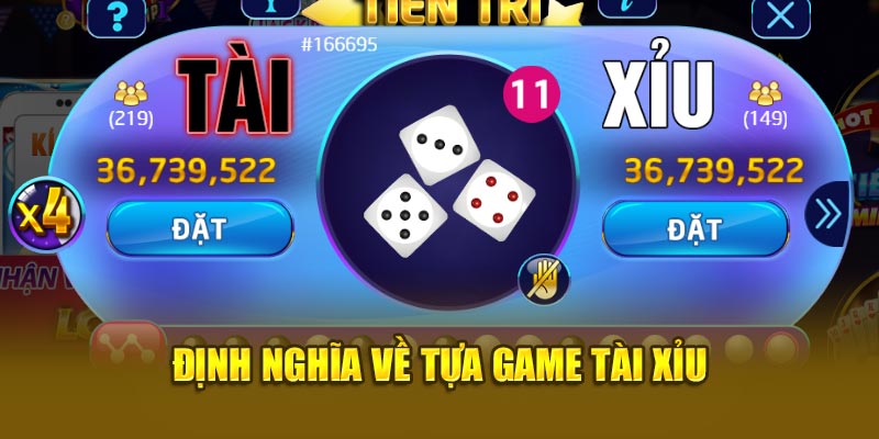 Định nghĩa về tựa game tài xỉu