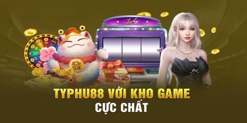 Giới thiệu Typhu88 cùng kho game đa dạng