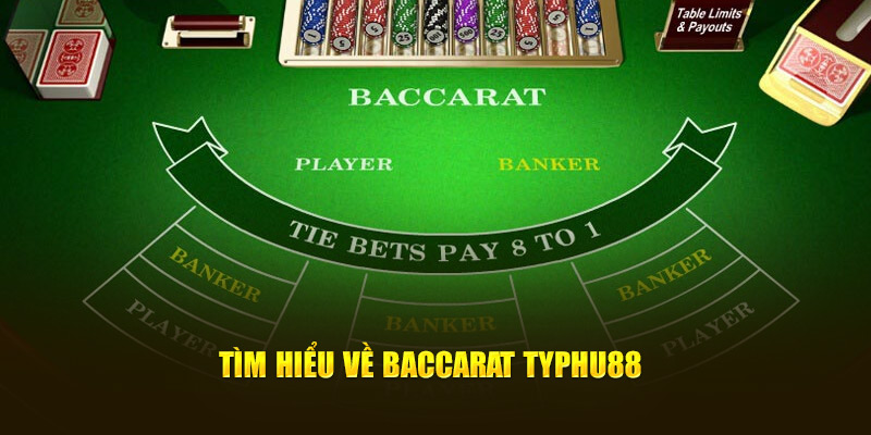 Tìm hiểu về Baccarat Typhu88