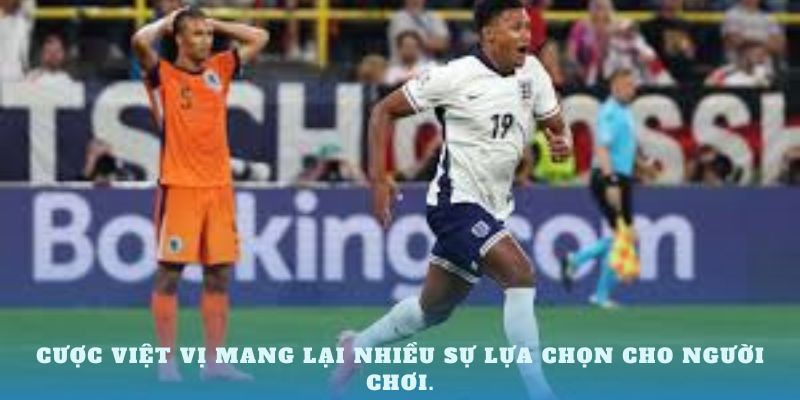 Cược việt vị mang lại nhiều sự lựa chọn cho người chơi